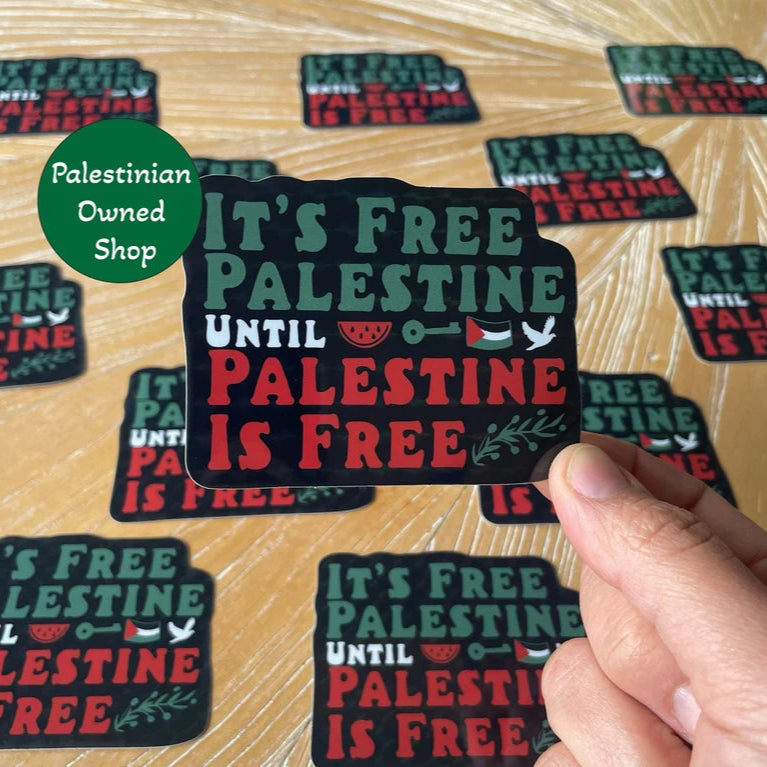 It's Free Palestine Until Palestine is Free Sticker
